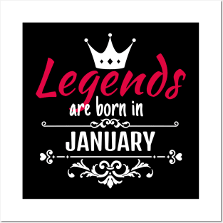 Legends are born in January Posters and Art